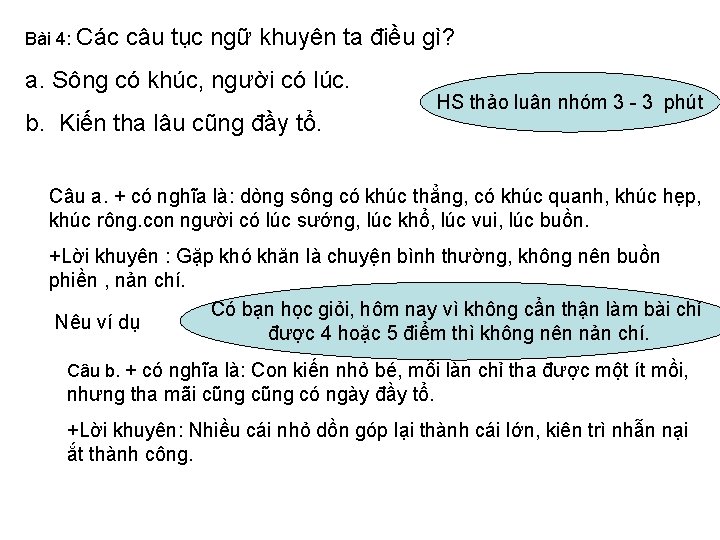 Bài 4: Các câu tục ngữ khuyên ta điều gì? a. Sông có khúc,