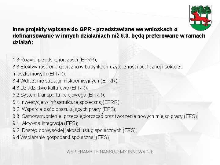 Inne projekty wpisane do GPR - przedstawiane we wnioskach o dofinansowanie w innych działaniach