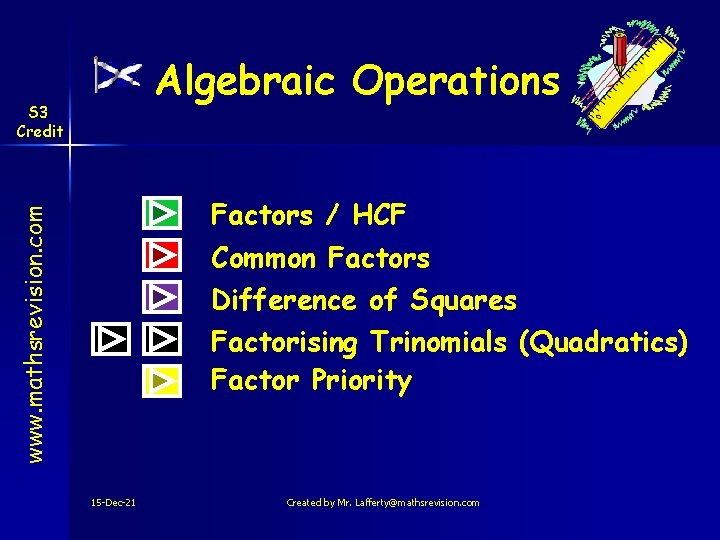 Algebraic Operations S 3 Credit www. mathsrevision. com Factors / HCF Common Factors Difference