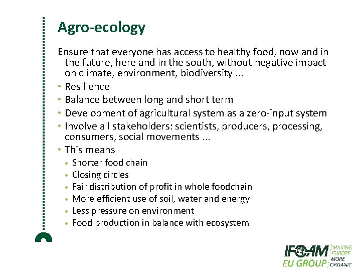 Agro-ecology Ensure that everyone has access to healthy food, now and in the future,