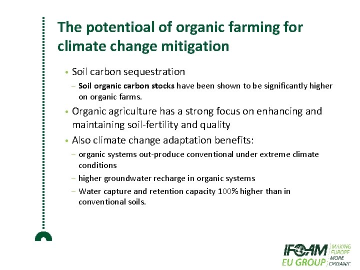 The potentioal of organic farming for climate change mitigation • Soil carbon sequestration ‒