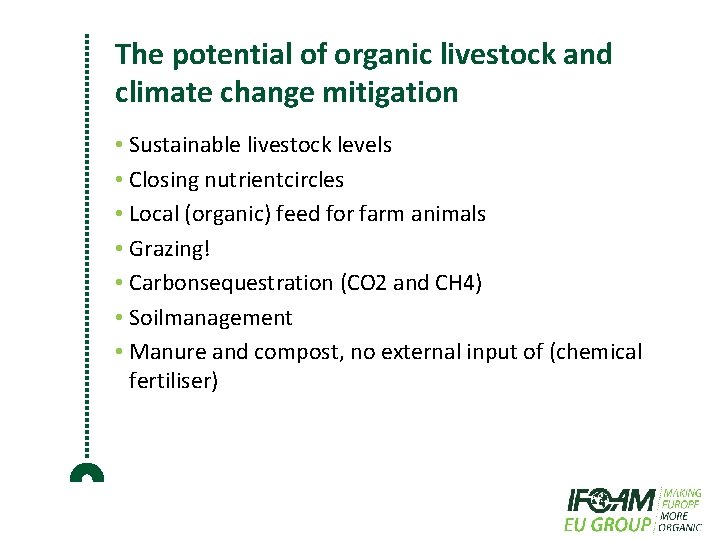 The potential of organic livestock and climate change mitigation • Sustainable livestock levels •