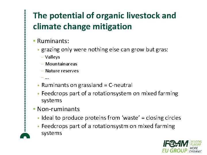 The potential of organic livestock and climate change mitigation • Ruminants: • grazing only