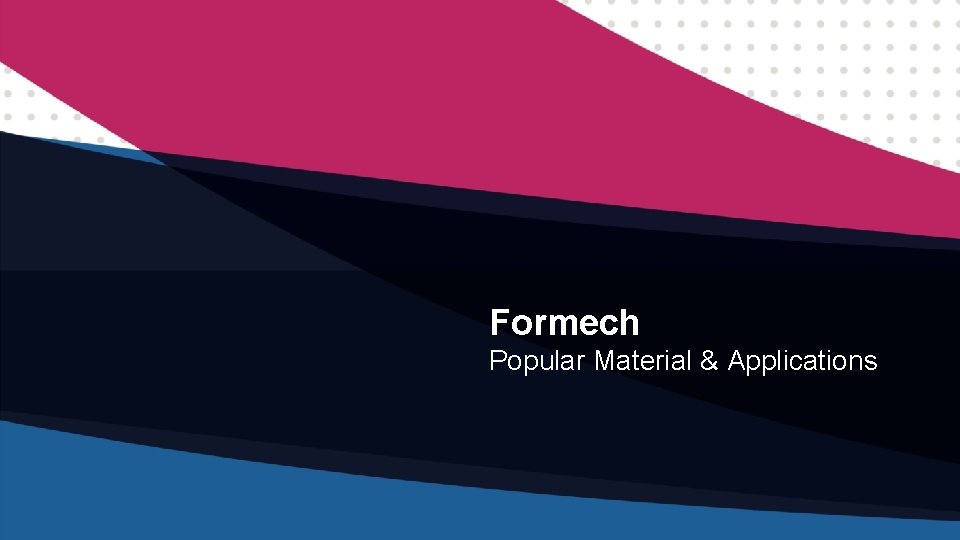 Formech Popular Material & Applications 