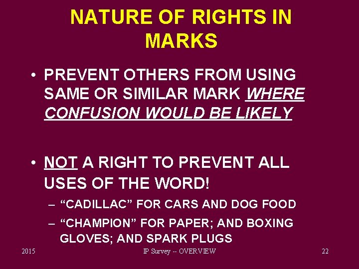 NATURE OF RIGHTS IN MARKS • PREVENT OTHERS FROM USING SAME OR SIMILAR MARK