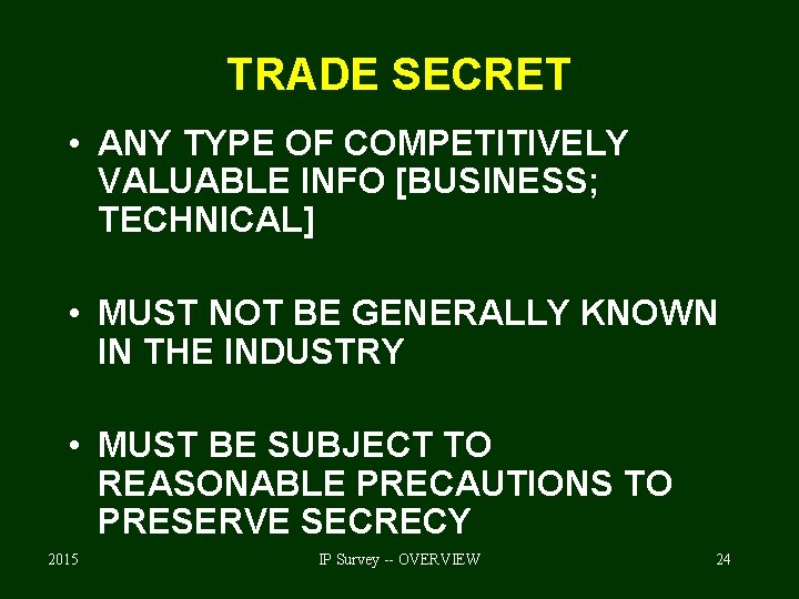 TRADE SECRET • ANY TYPE OF COMPETITIVELY VALUABLE INFO [BUSINESS; TECHNICAL] • MUST NOT