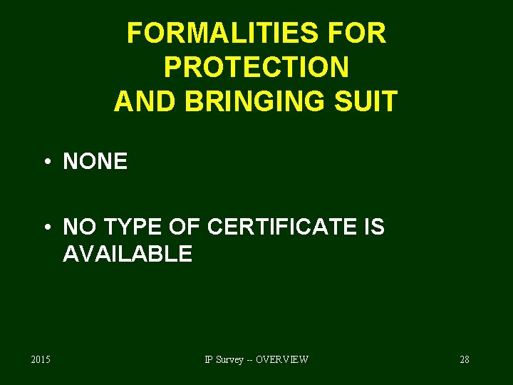 FORMALITIES FOR PROTECTION AND BRINGING SUIT • NONE • NO TYPE OF CERTIFICATE IS