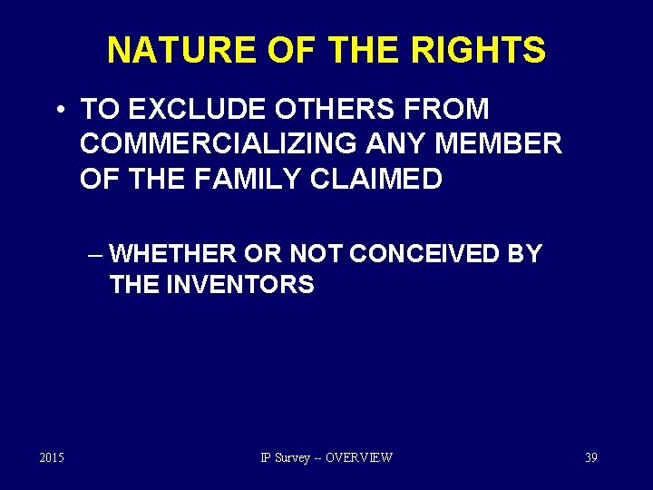 NATURE OF THE RIGHTS • TO EXCLUDE OTHERS FROM COMMERCIALIZING ANY MEMBER OF THE