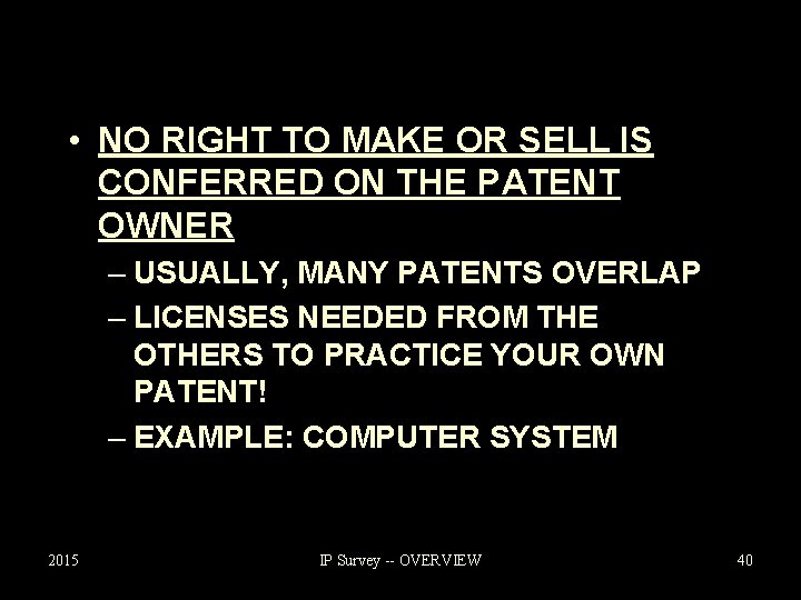  • NO RIGHT TO MAKE OR SELL IS CONFERRED ON THE PATENT OWNER