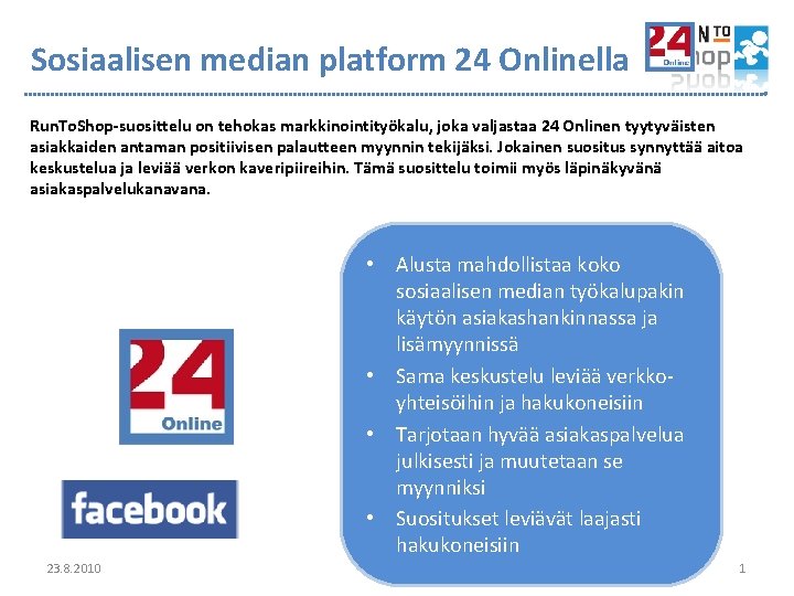 Sosiaalisen median platform 24 Onlinella Run. To. Shop-suosittelu on tehokas markkinointityökalu, joka valjastaa 24
