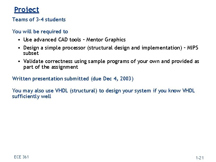 Project Teams of 3 -4 students You will be required to • Use advanced