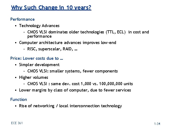 Why Such Change in 10 years? Performance • Technology Advances - CMOS VLSI dominates
