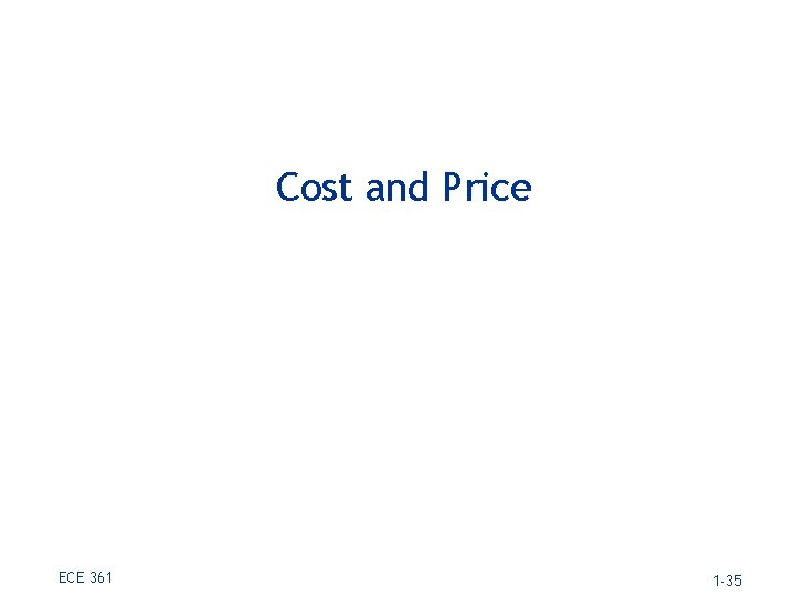 Cost and Price ECE 361 1 -35 