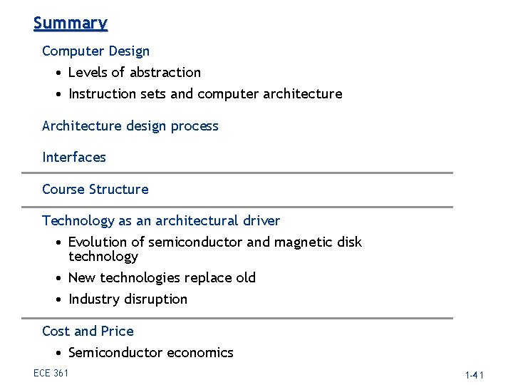 Summary Computer Design • Levels of abstraction • Instruction sets and computer architecture Architecture