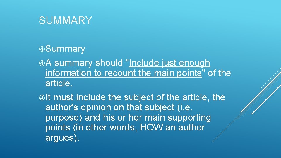 SUMMARY Summary A summary should "Include just enough information to recount the main points"
