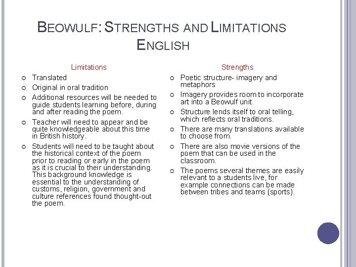BEOWULF: STRENGTHS AND LIMITATIONS ENGLISH Limitations Translated Original in oral tradition Additional resources will