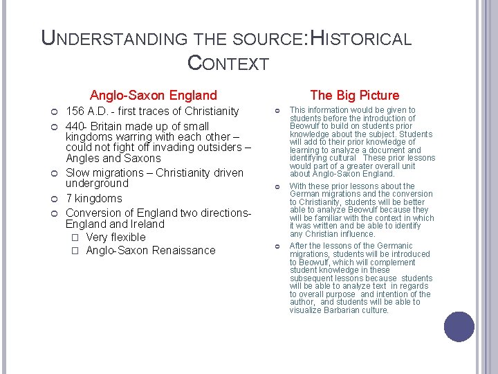 UNDERSTANDING THE SOURCE: HISTORICAL CONTEXT Anglo-Saxon England 156 A. D. - first traces of