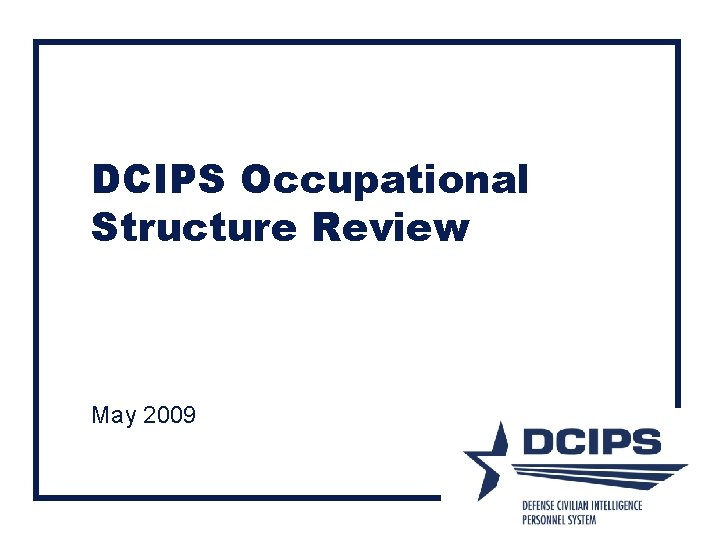 DCIPS Occupational Structure Review May 2009 DCIPS Occupational Structure Review May 2009