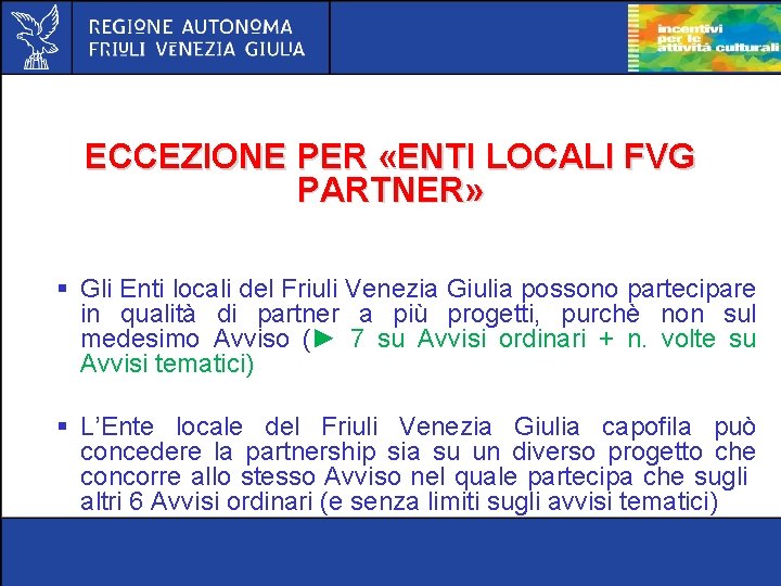 ECCEZIONE PER «ENTI LOCALI FVG PARTNER» § Gli Enti locali del Friuli Venezia Giulia