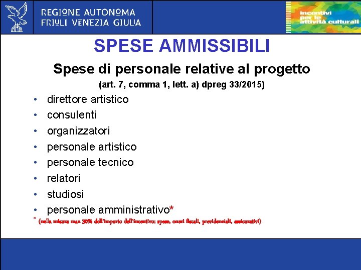 SPESE AMMISSIBILI Spese di personale relative al progetto (art. 7, comma 1, lett. a)