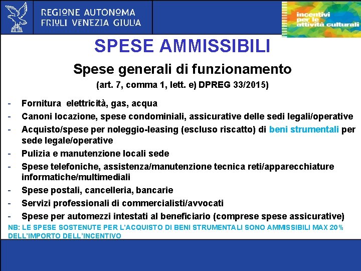 SPESE AMMISSIBILI Spese generali di funzionamento (art. 7, comma 1, lett. e) DPREG 33/2015)