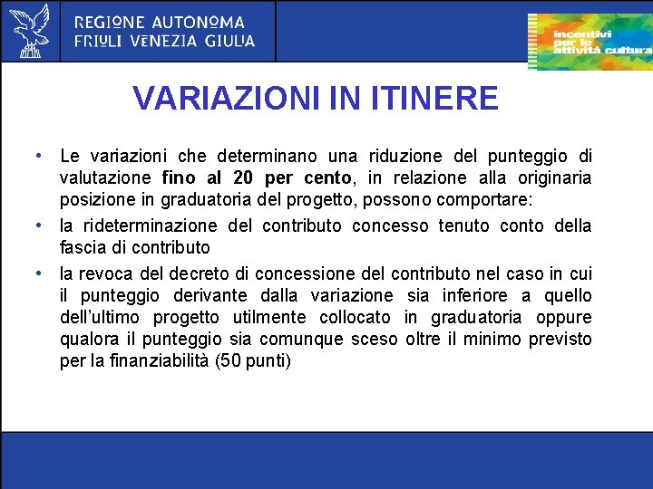 VARIAZIONI IN ITINERE • Le variazioni che determinano una riduzione del punteggio di valutazione