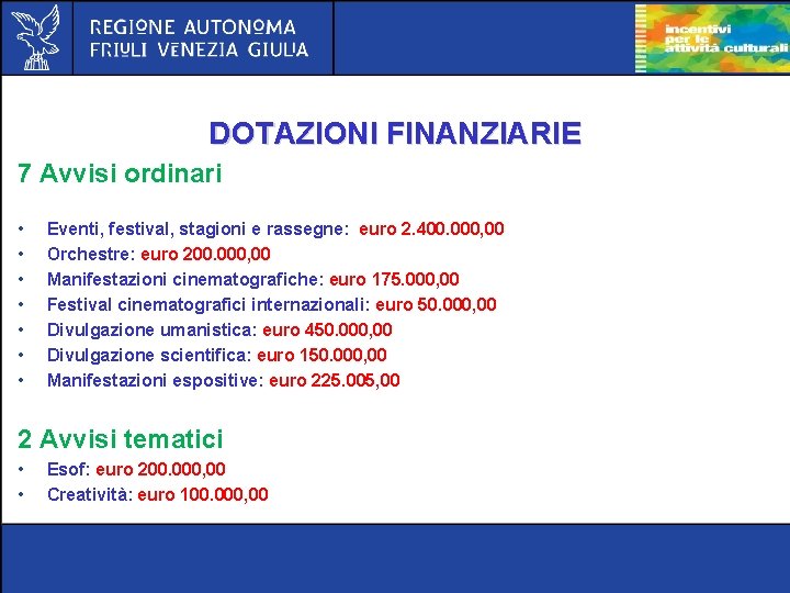 DOTAZIONI FINANZIARIE 7 Avvisi ordinari • • Eventi, festival, stagioni e rassegne: euro 2.