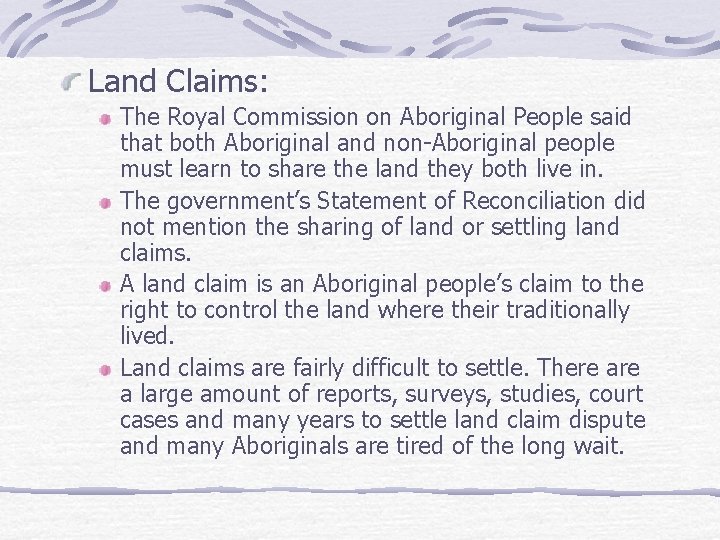 Land Claims: The Royal Commission on Aboriginal People said that both Aboriginal and non-Aboriginal