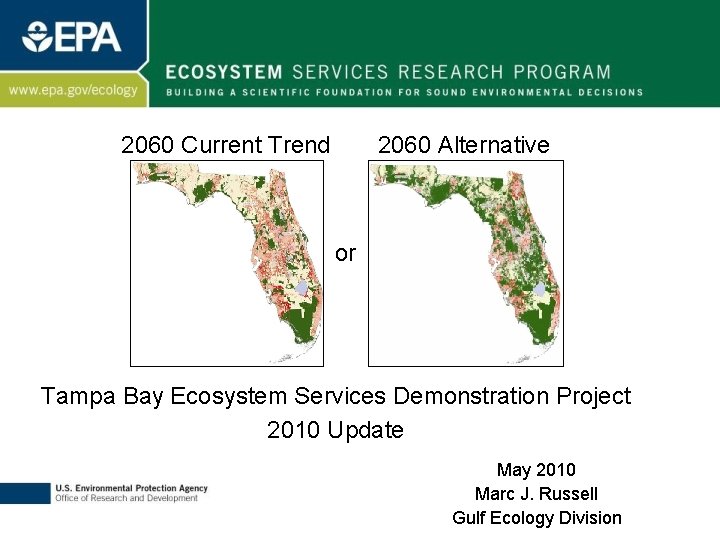 2060 Current Trend 2060 Alternative or Tampa Bay Ecosystem Services Demonstration Project 2010 Update