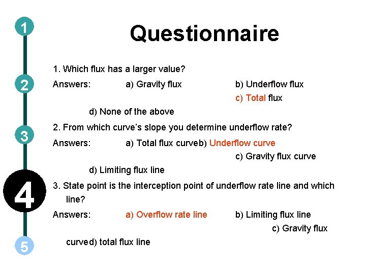 1 Questionnaire 1. Which flux has a larger value? 2 Answers: a) Gravity flux