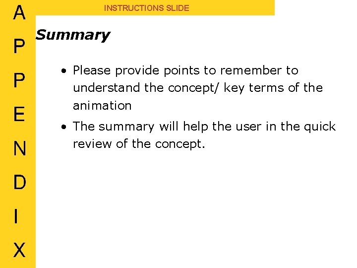 INSTRUCTIONS SLIDE Summary • Please provide points to remember to understand the concept/ key