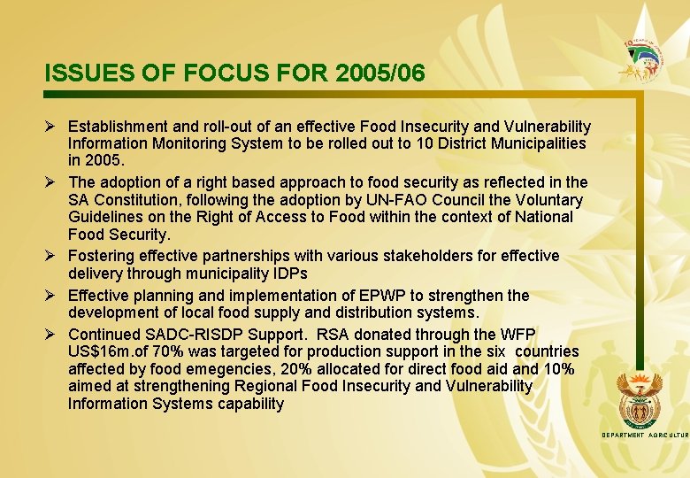 ISSUES OF FOCUS FOR 2005/06 Ø Establishment and roll-out of an effective Food Insecurity