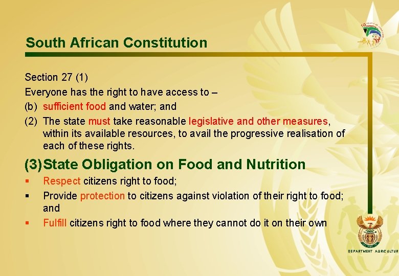 South African Constitution Section 27 (1) Everyone has the right to have access to