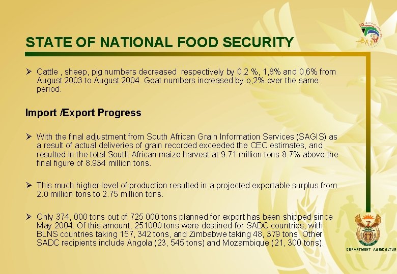 STATE OF NATIONAL FOOD SECURITY Ø Cattle , sheep, pig numbers decreased respectively by