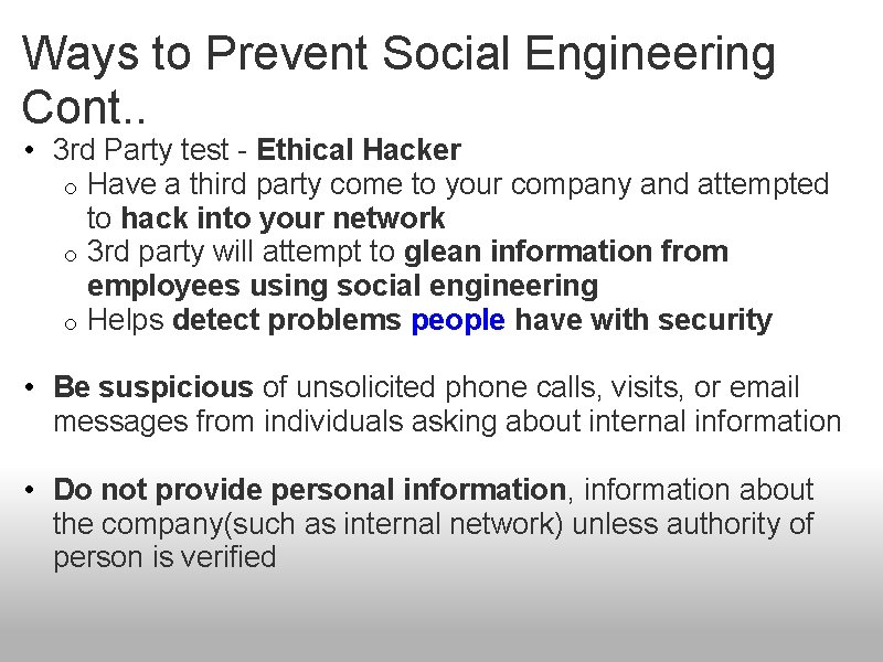 Ways to Prevent Social Engineering Cont. . • 3 rd Party test - Ethical