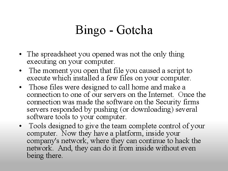 Bingo - Gotcha • The spreadsheet you opened was not the only thing executing