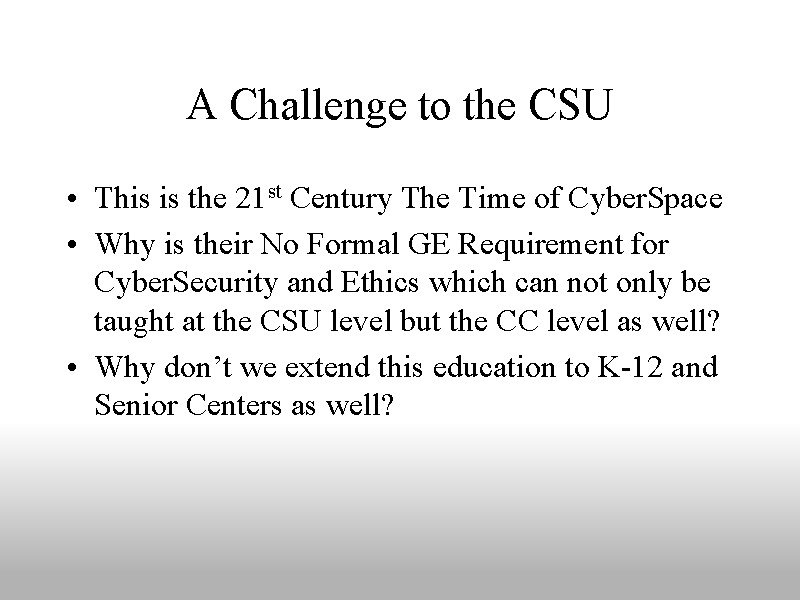 A Challenge to the CSU • This is the 21 st Century The Time