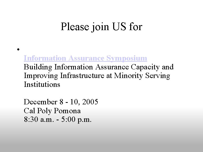 Please join US for • Information Assurance Symposium Building Information Assurance Capacity and Improving