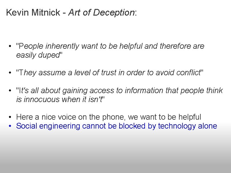Kevin Mitnick - Art of Deception: • "People inherently want to be helpful and