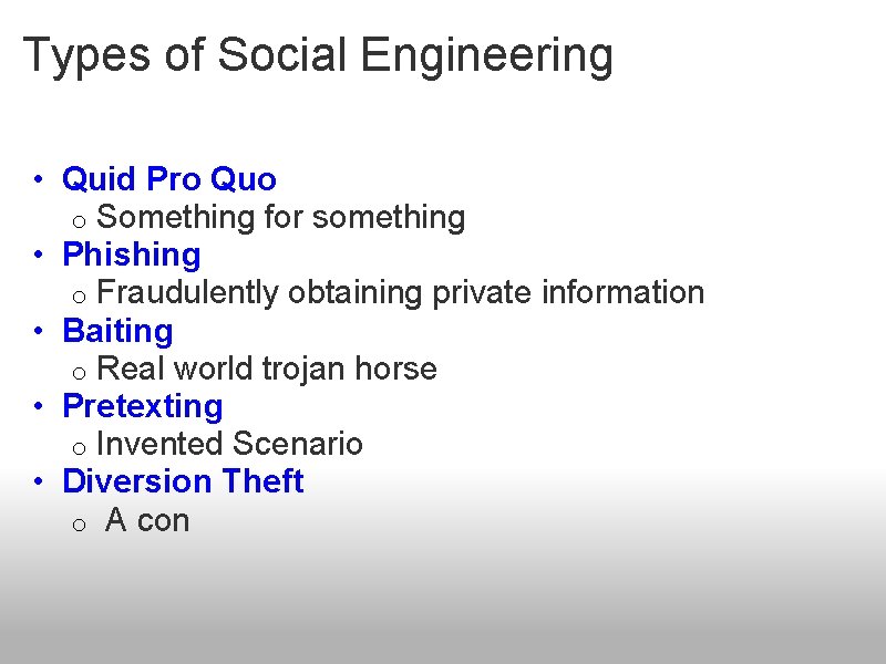 Types of Social Engineering • Quid Pro Quo o Something for something • Phishing