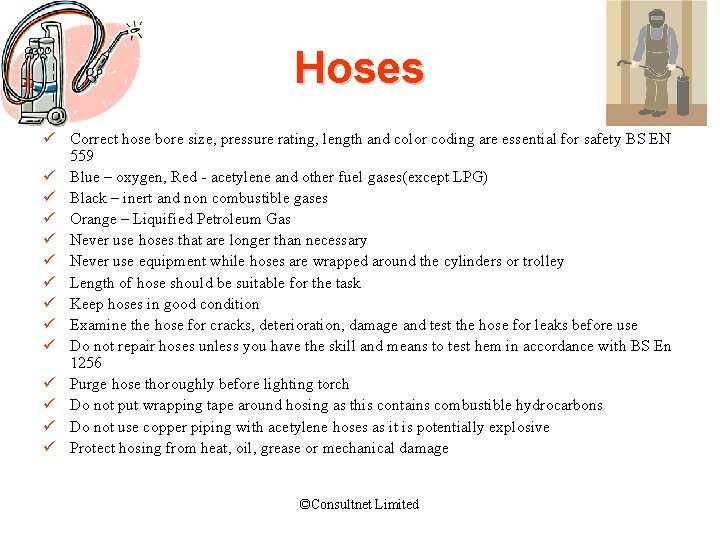 Hoses ü Correct hose bore size, pressure rating, length and color coding are essential