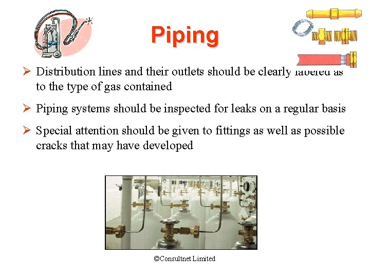 Piping Ø Distribution lines and their outlets should be clearly labeled as to the