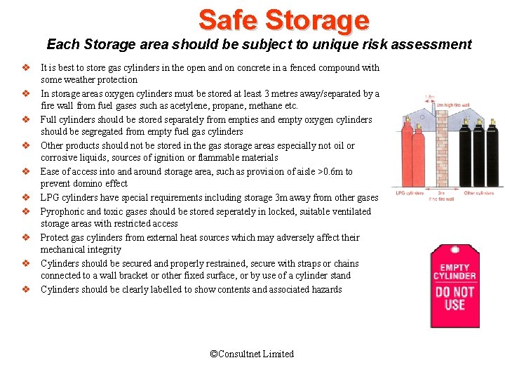 Safe Storage Each Storage area should be subject to unique risk assessment v It