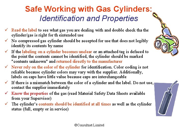 Safe Working with Gas Cylinders: Identification and Properties ü Read the label to see