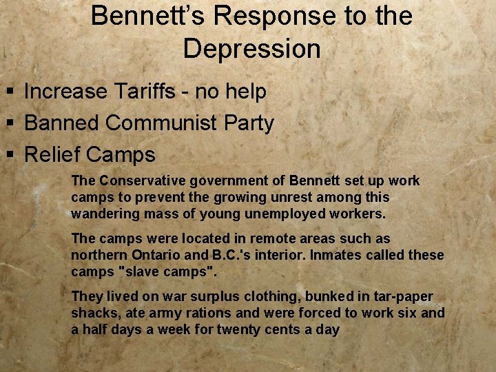Bennett’s Response to the Depression § Increase Tariffs - no help § Banned Communist