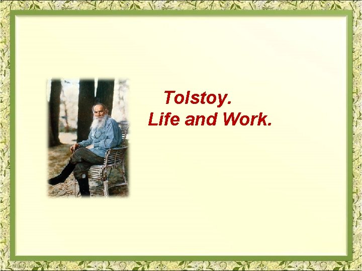 Tolstoy. Life and Work. 