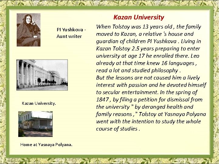 Kazan University PI Yushkova Aunt writer Kazan University. Home at Yasnaya Polyana. When Tolstoy