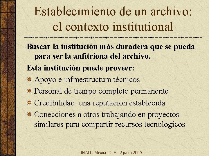 Establecimiento de un archivo: el contexto institutional Buscar la institución más duradera que se