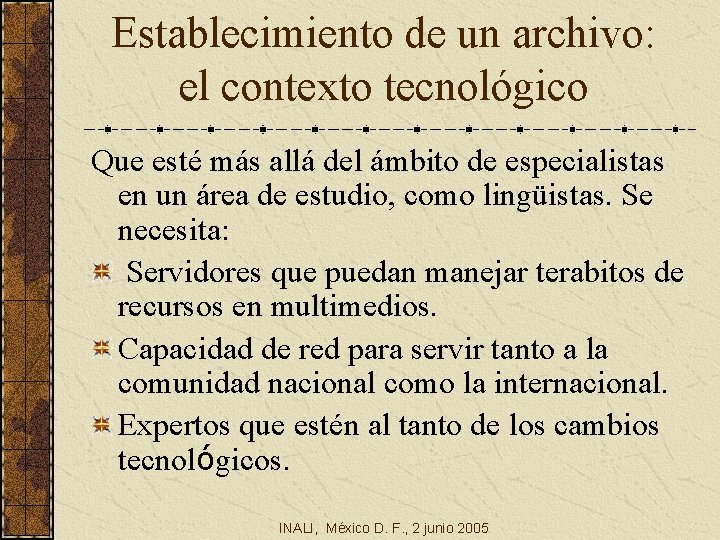 Establecimiento de un archivo: el contexto tecnológico Que esté más allá del ámbito de