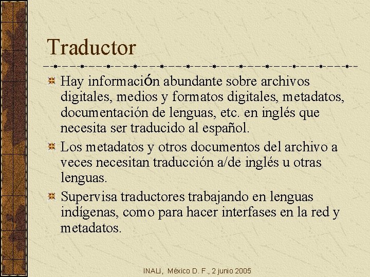 Traductor Hay información abundante sobre archivos digitales, medios y formatos digitales, metadatos, documentación de